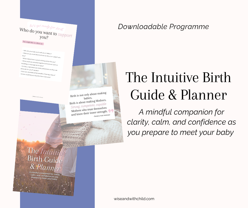 The Intuitive Birth Guide & Planner, a downloadable guide with reflective and practical pages to help women prepare for birth with clarity, calm and confidence.