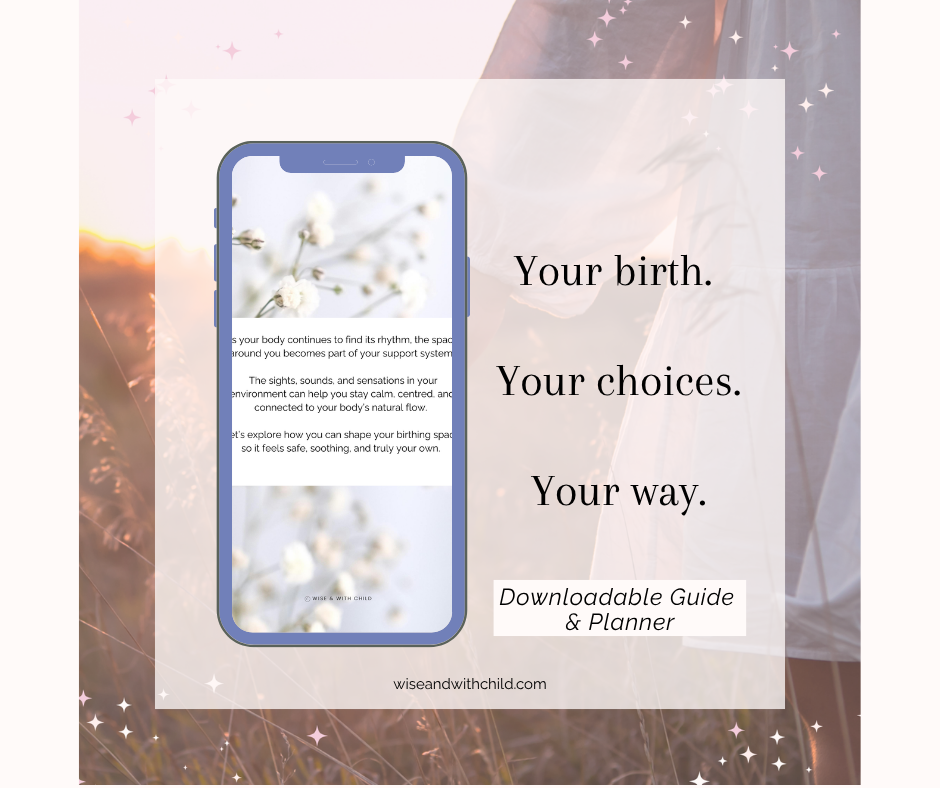 
The Intuitive Birth Guide & Planner displayed on a phone with the message, “Your birth. Your choices. Your way.”
